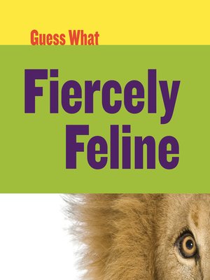 cover image of Fiercely Feline: Lion